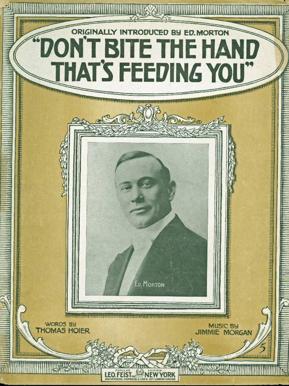 "DON'T BITE THE HAND THAT'S FEEDING YOU" Hoier/Morgan- Antiq.14x11 Sht.Mus. 1915